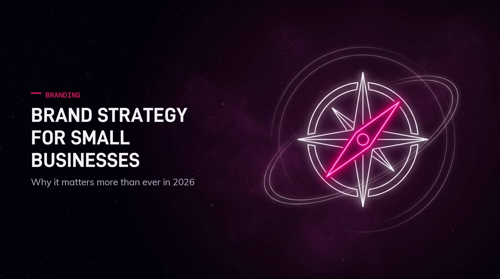 Brand strategy for small businesses: why it matters more than ever in 2026